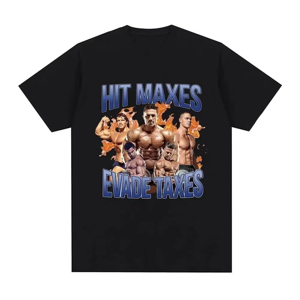 Funny Gym Aesthetic Short Sleeve Cotton Tee Shirt Men's Women T-shirt Hit Maxes Evade Taxes Graphic T Shirt Streetwear Tees