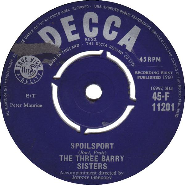 

7inch Record THREE BARRY SISTERS - Spoilsport 45F11201 Decca 1960 UK Pop Used