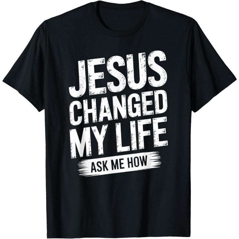 Jesus Christ Changed My Life Ask me How Christian Faith T-Shirt S разноцветный