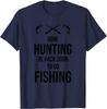 Funny Gone Hunting Be Back Soon To Go Fishing Humor T-Shirt