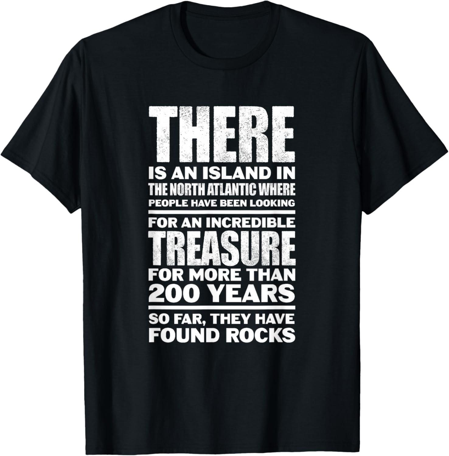 Oak Island North Atlantic Treasure Hunting Humor Gift Unisex T-Shirt S разноцветный