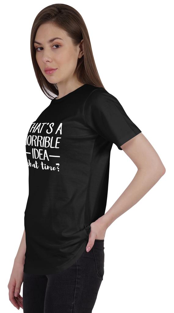 Inkmeso Women Quote Top   That's A Horrible Idea What Time    Graphic Print Tee