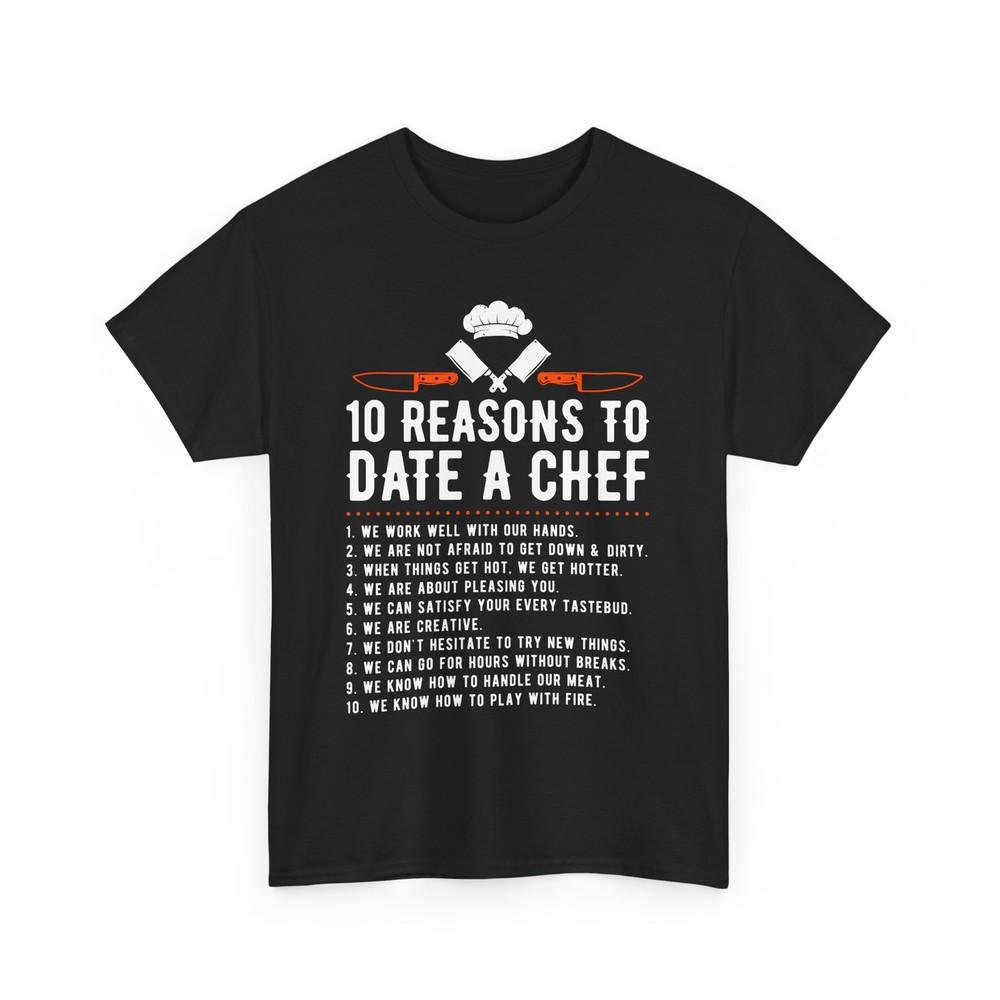 Chef T-Shirt | Cooking Tee | Culinary Kitchen Lover Shirt 10 Reasons To Date