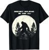Bigfoot Doesn#039;t Believe In U Either Moonlight TShirt Unisex T-Shirt