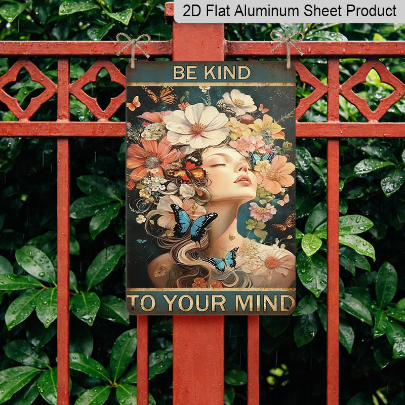 2D Flat, "BE KIND TO YOUR MIND" Floral Butterfly Metal Aluminum Sign - Retro Mental Health Wall Decor, Home Decor, Bedroom, Living Room, Office, Wall