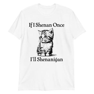 If I Shenanigan Once I'll Shenanigan Cute Cat St Patricks Day T-Shirt