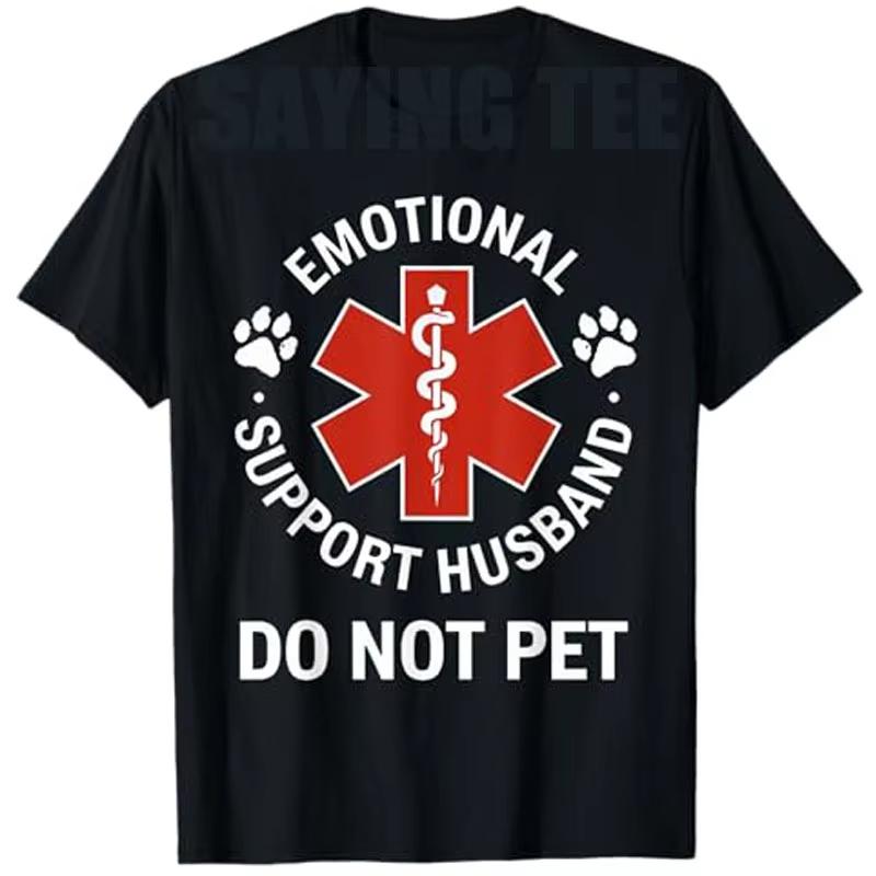 Emotional Support Husband Do Not Pet TShirt Humor Funny Letters Printed Sarcastic Saying Tee Novelty Gift Summer Fashion Tops XL