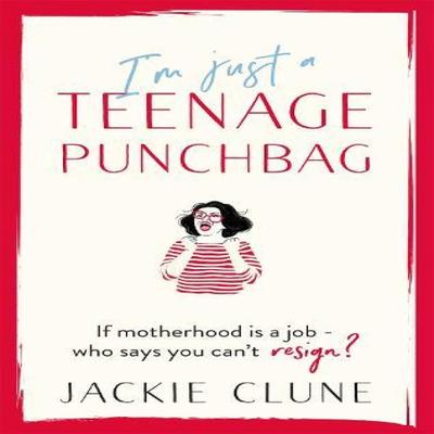 Im Just a Teenage Punchbag by Jackie Clune Hardback Book 9781529382419