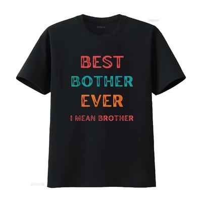 Best Bother Ever I Mean Brother Funny S for Brothers T Shirt Vintage Washed Soft Streetwear Casual Graphic Comfortable