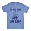 Mens Funny T Shirts Do You Even Lift Bro Sarcastic Ski Resort Graphic Novelty