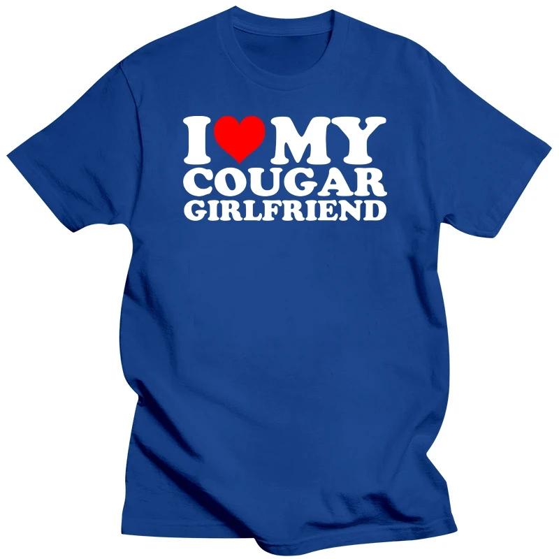 Funny I Love My Cougar Girlfriend T Shirts Summer Style Graphic Cotton Streetwear I Heart My Cougar Girlfriend GF Gifts T-shirt