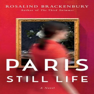 Paris Still Life by Rosalind Brackenbury Paperback Book 9781477809006