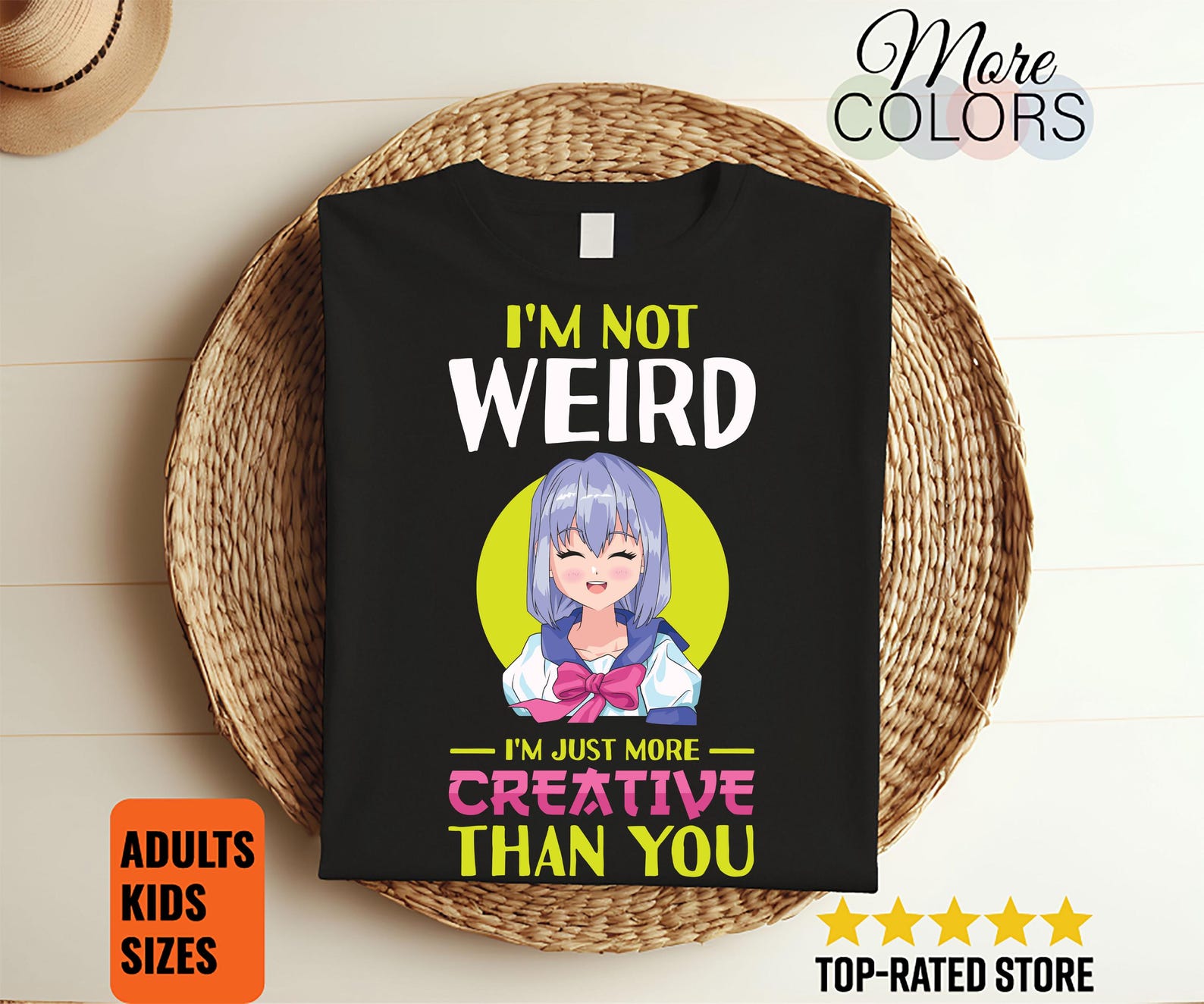 I m Not Weird I m Just More Creative Than You Anime Gift Costume T-Shirt, Gamer Kawaii, Video Game, Otaku, Japanese Japan, Manga, Cosplay, 100