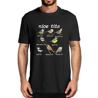 100% Cotton Nice Tits Funny Bird Watching, Funny Tit Birds Birdwatcher Unisex Men Novelty T-Shirt High Quality Women Casual Tee