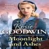 Moonlight and Ashes by Rosie Goodwin Paperback Book 9781035402762