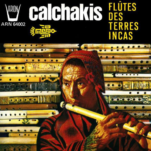 

CD LOS CALCHAKIS - Fltes Des Terres Incas ARN64002 Arion 1986 France Latin Used