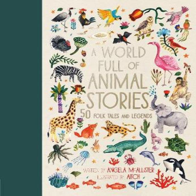 A World Full of Animal Stories by Angela McAllister Hardback Book 9781786030443