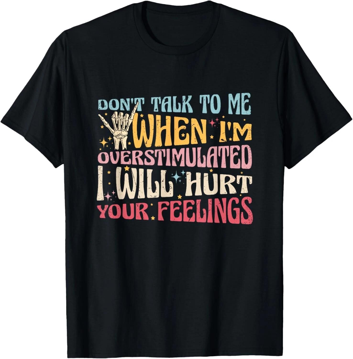 Groovy Retro Don t Talk To Me When I_m Overstimulated Rock Gift Unisex T-Shirt 3XL