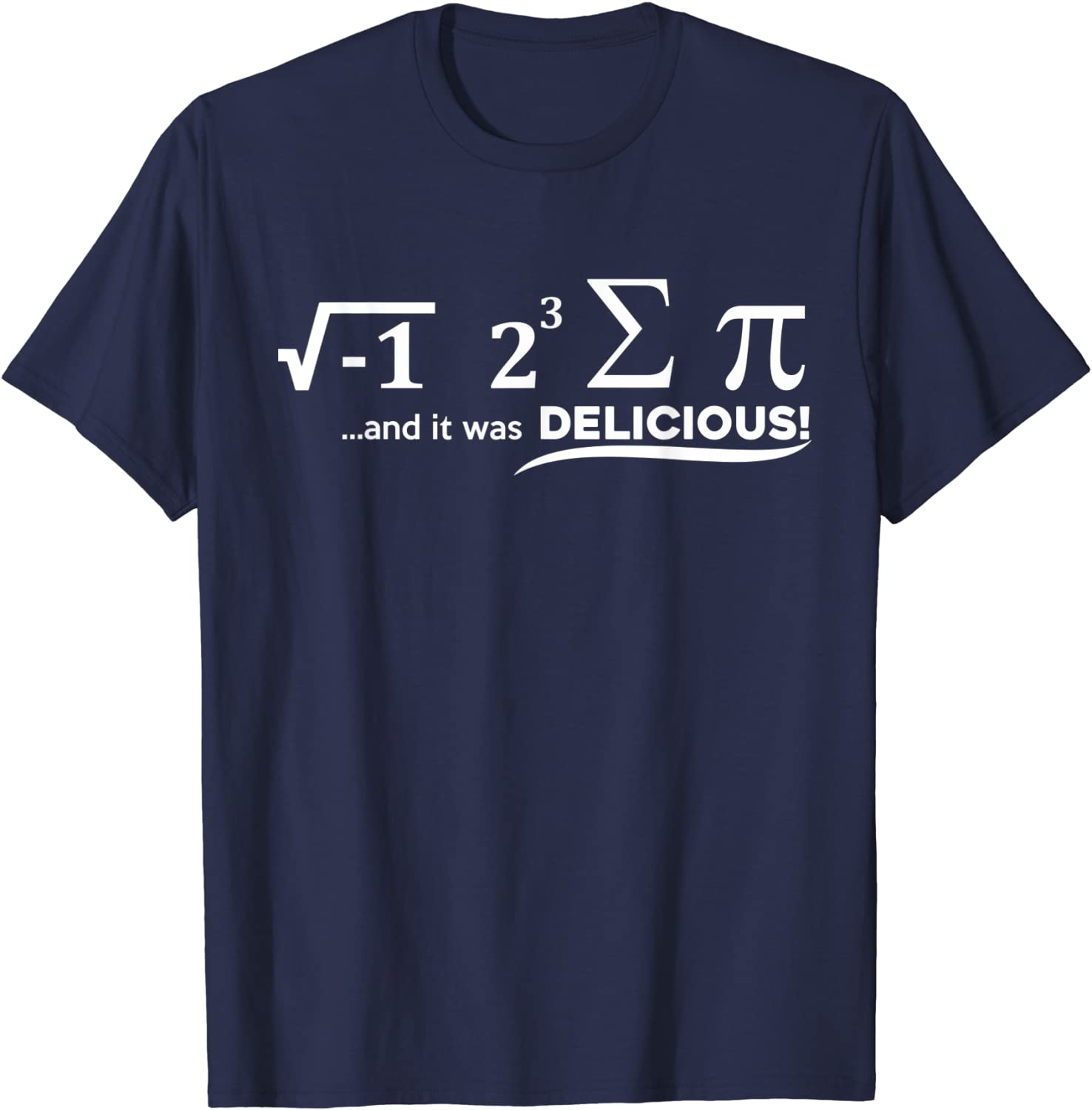 

I Ate Some Pie And It Was Delicious Funny Math T-Shirt Cotton Top T-shirts for Men Normal Tops Shirts Prevalent Slim Fit S