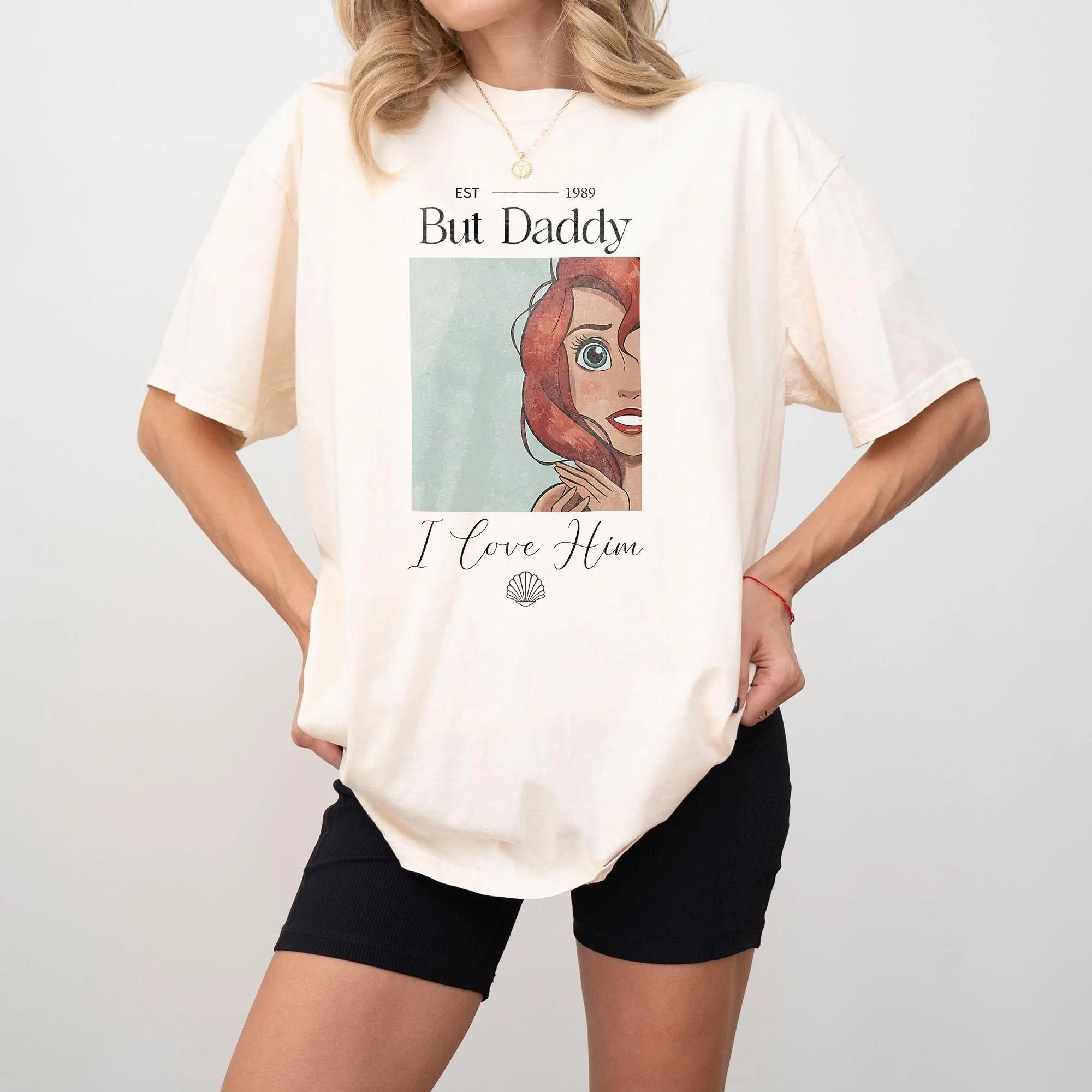 But Daddy I Love Him Comfort Colors Shirt Little Mermaid Shirt Princess Shirt Ariel Shirt land Shirt S