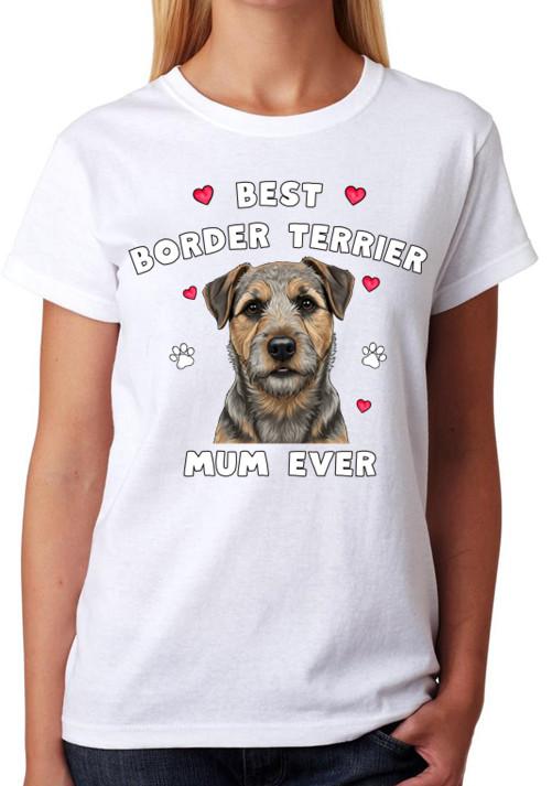 Best Border Terrier Mum Ever Ladies T-Shirt Dog Gift Pet Lover Mother Tee 3XL