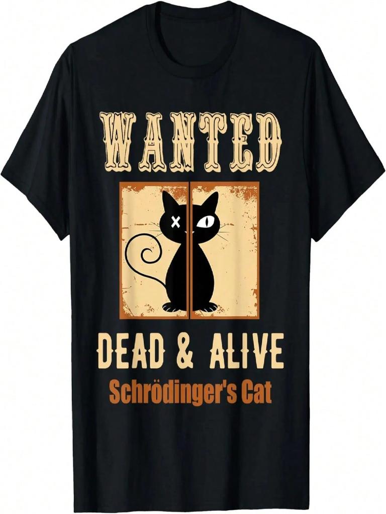 Schroedinger's Cat Science Graphic Wanted Dead & Alive Quote T-Shirt