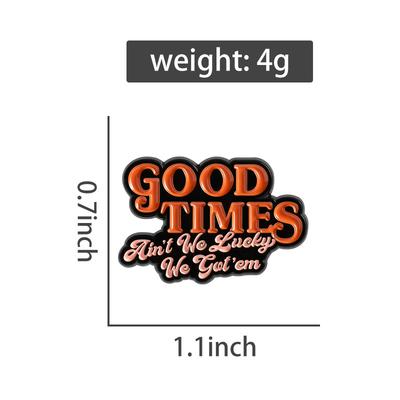 Good Times Enamel Pins Ain't We Lucky We Got'em Brooches Lapel Badges Clothes Cool Punk Old School Jewelry Gift for Friends