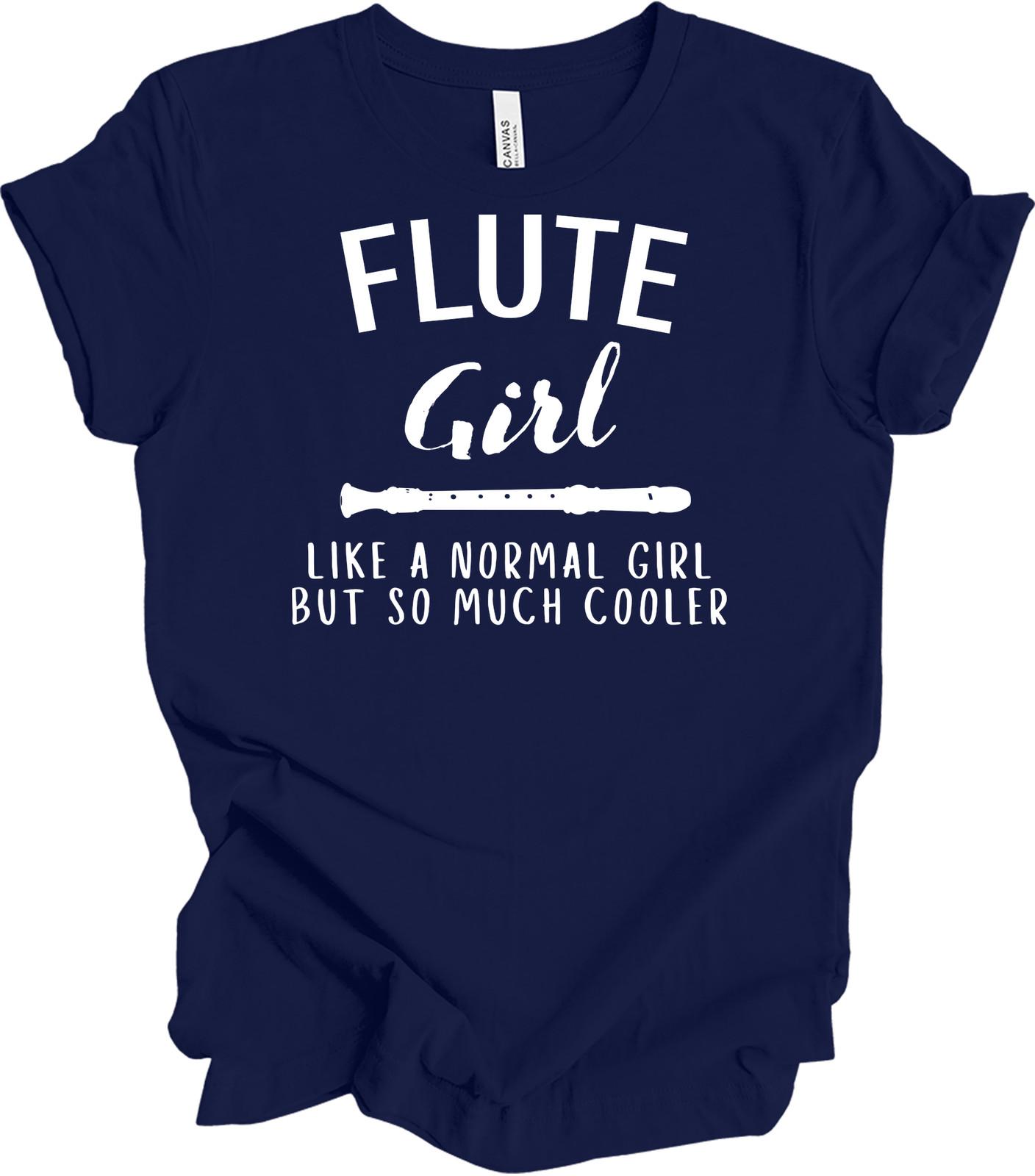 Flute Girl T-Shirt - Like a Normal Girl But Cooler S
