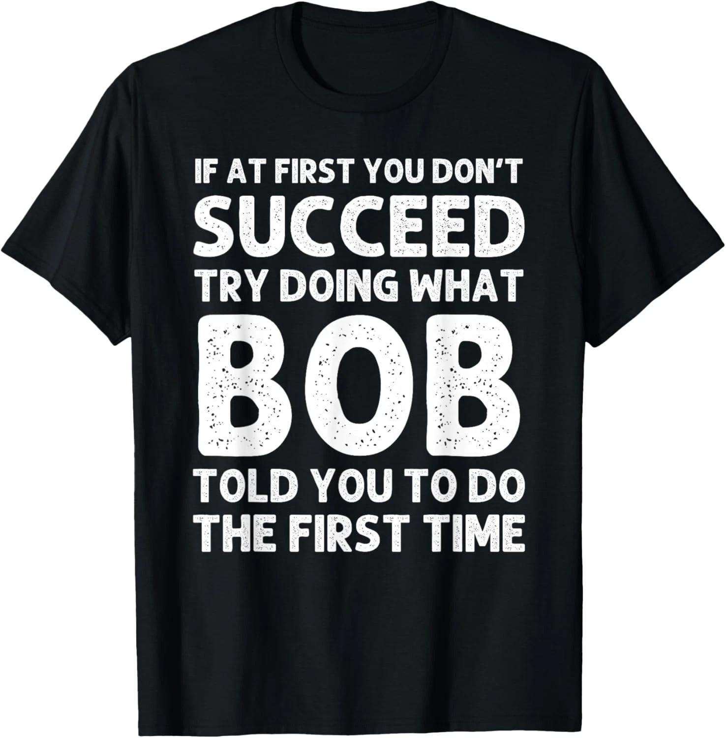 BOB Gift Name Personalized Birthday Funny Christmas Joke Gift Unisex T-Shirt Unisex T-Shirt L