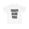 I Pensieri Diventano Cose T-shirt Grafica Unisex Cotone Pesante Maglietta Regalo Vintage