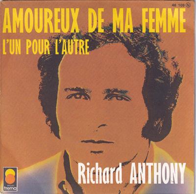 7inch Record RICHARD ANTHONY  Amoureux De Ma Femme  Lun Pour L 46109 Trema Tacoun 1974 France Pop Used