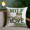 Man I Love Frogs Milf Cushion Cover Plush Fabric Soft Double-Sided Printed Invisible Zipper Sofa Pillow Case Home Decor