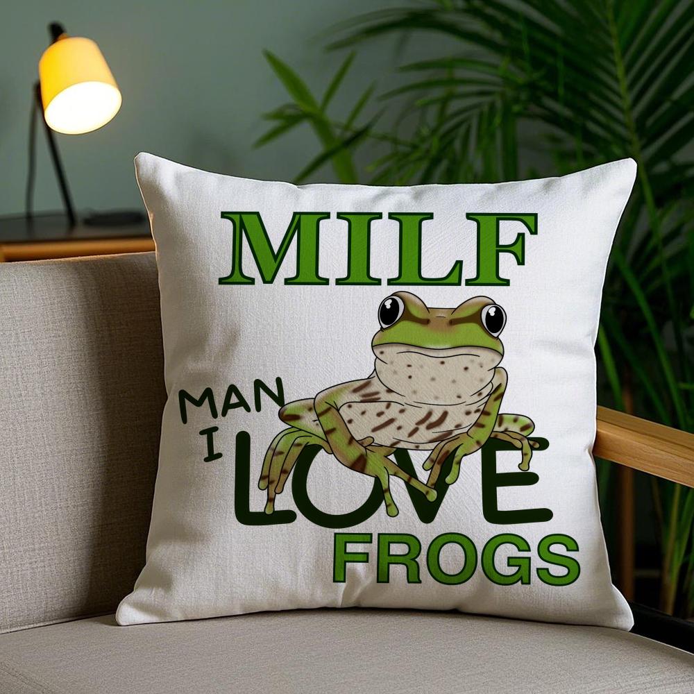 Man I Love Frogs Milf Cushion Cover Plush Fabric Soft Double-Sided Printed Invisible Zipper Sofa Pillow Case Home Decor