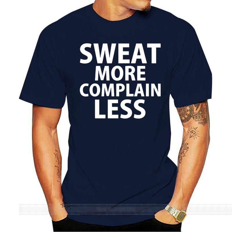 SWEAT MORE COMPLAIN LESS 3 Men T Shirt Cotton Tshirt Men Summer Fashion T-shirt Size