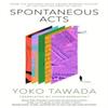 Actes spontanés par Yoko Tawada Livre de poche 9780349704234