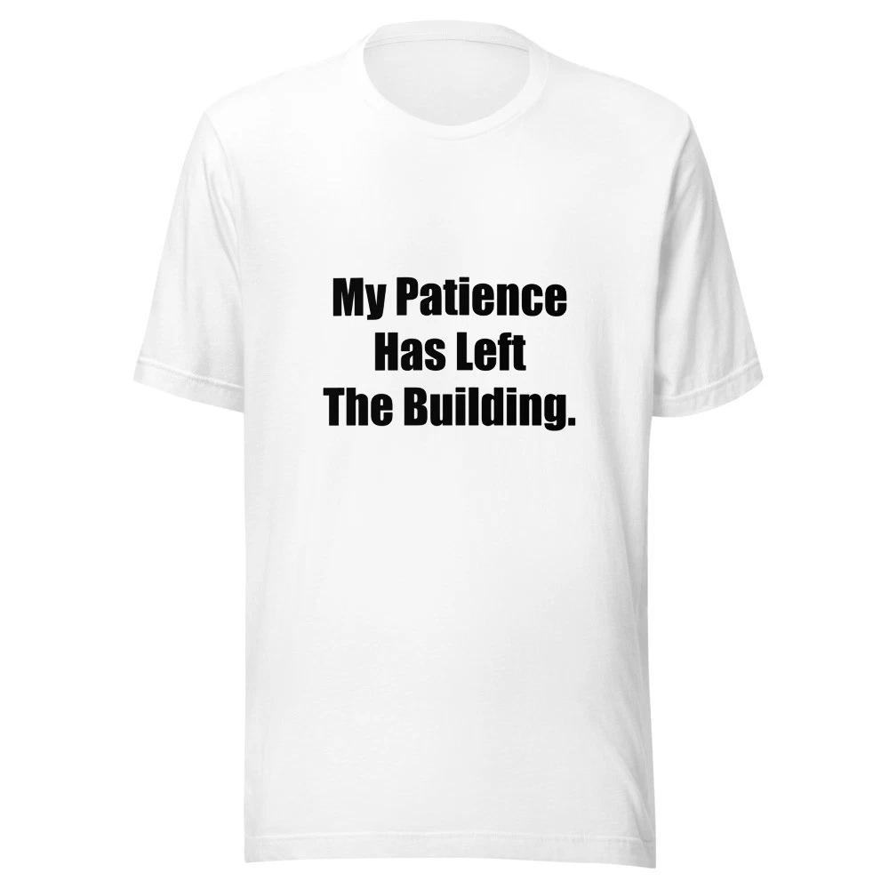 

My Patience Has Left The Building Funny Teacher T-Shirt 4XL