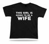 This Girl Is Going To Be A Wife T Shirt Gift Family Wedding Marriage Present