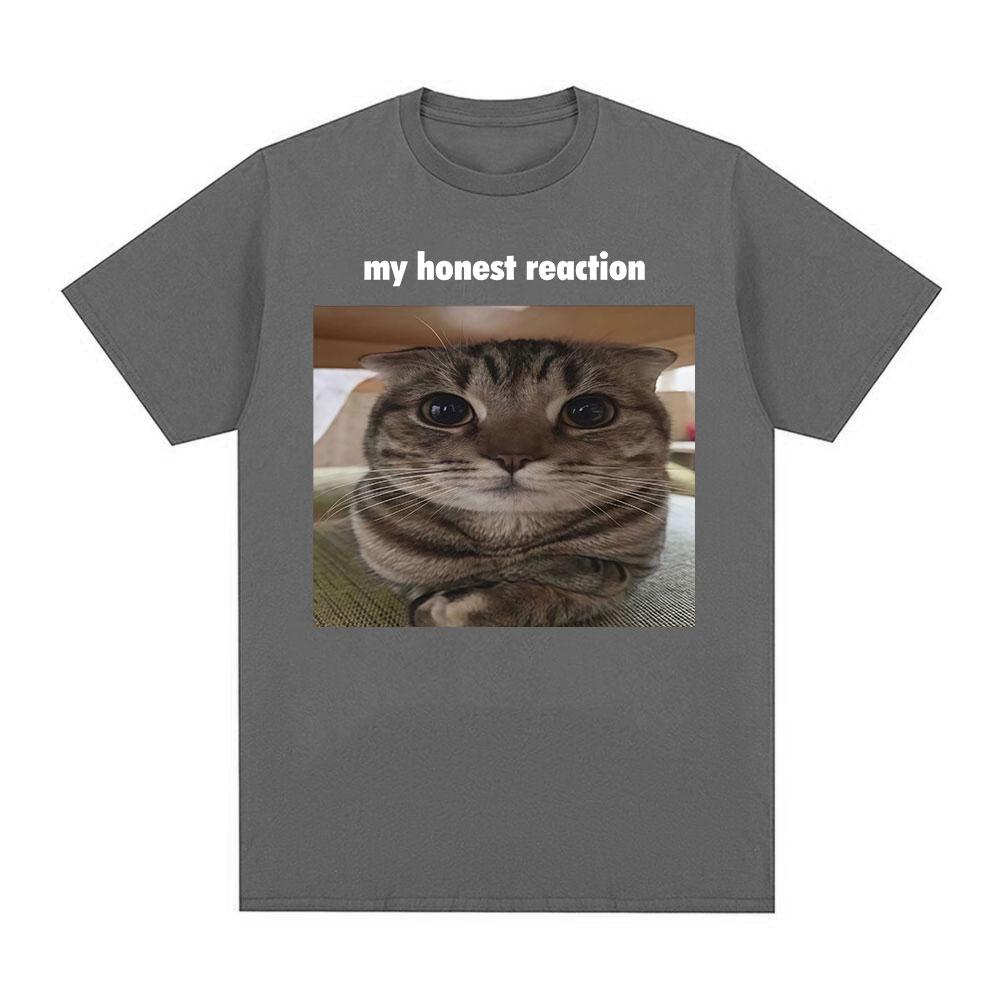 My Honest Reaction Funny Cat Meme T-Shirt Men's Women Clothing Fashion Harajuku T-shirts Casual Cotton Short Sleeve T Shirt Tops