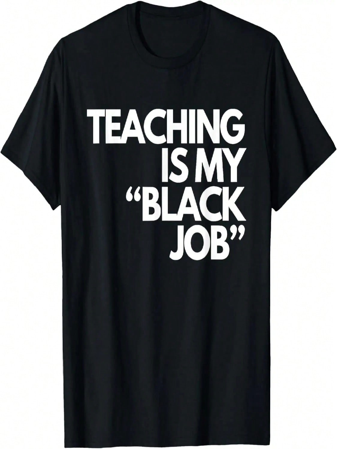 Teaching Is My Black Job Funny Saying Quote For Women Men T-Shirt S разноцветный