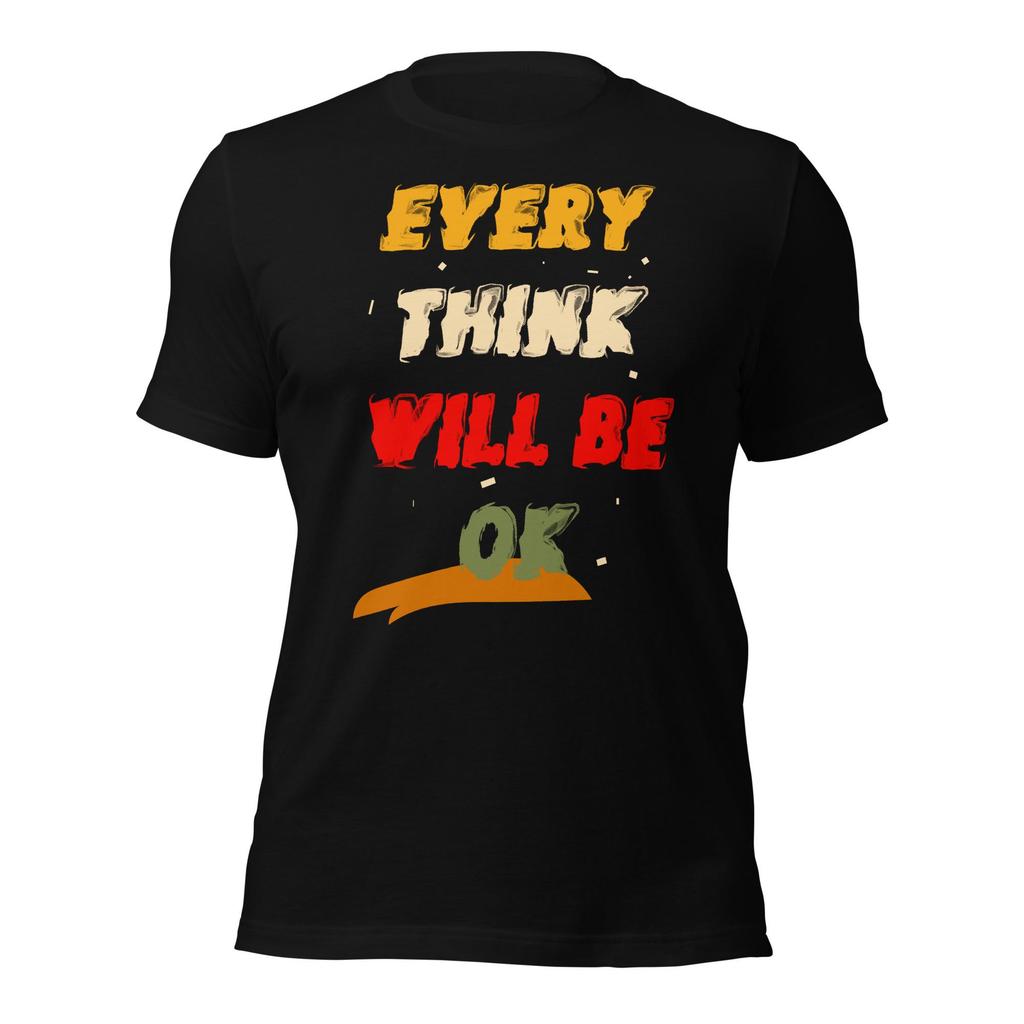 Every Think Will Be Ok Typography Tshirt Motivational Quote Graphic Tee Vintage Inspirational Shirt Comfortable And Casual