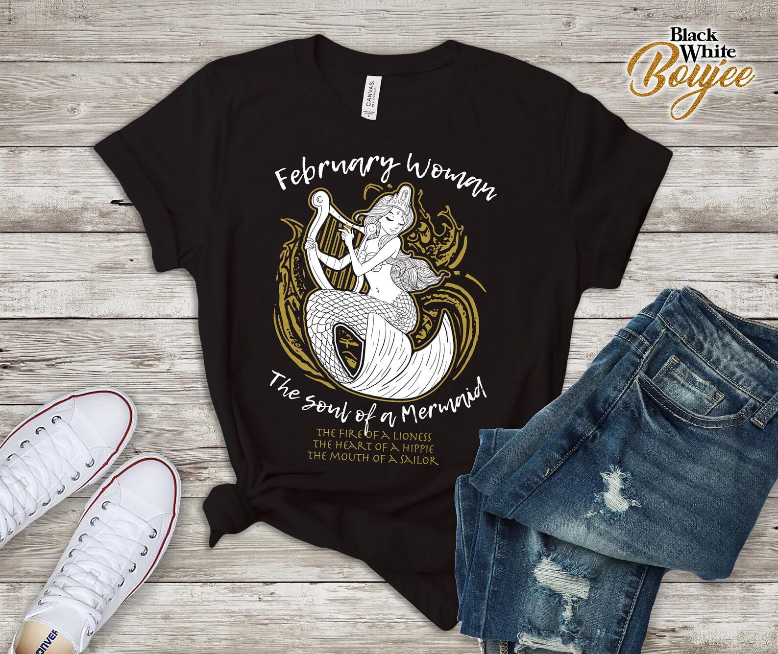 February Women T-Shirt, Mermaid Born in February Gift, Women Gift for Her, Born in February Mermaid, Amazing Gift, Outstanding February Lady S