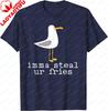 Imma Steal Ur Fries Funny Cute Seagull Bird Animal Lovers TShirt Casual Fashion Loose Summer Short Sleeve Cotton Soft Tshirt