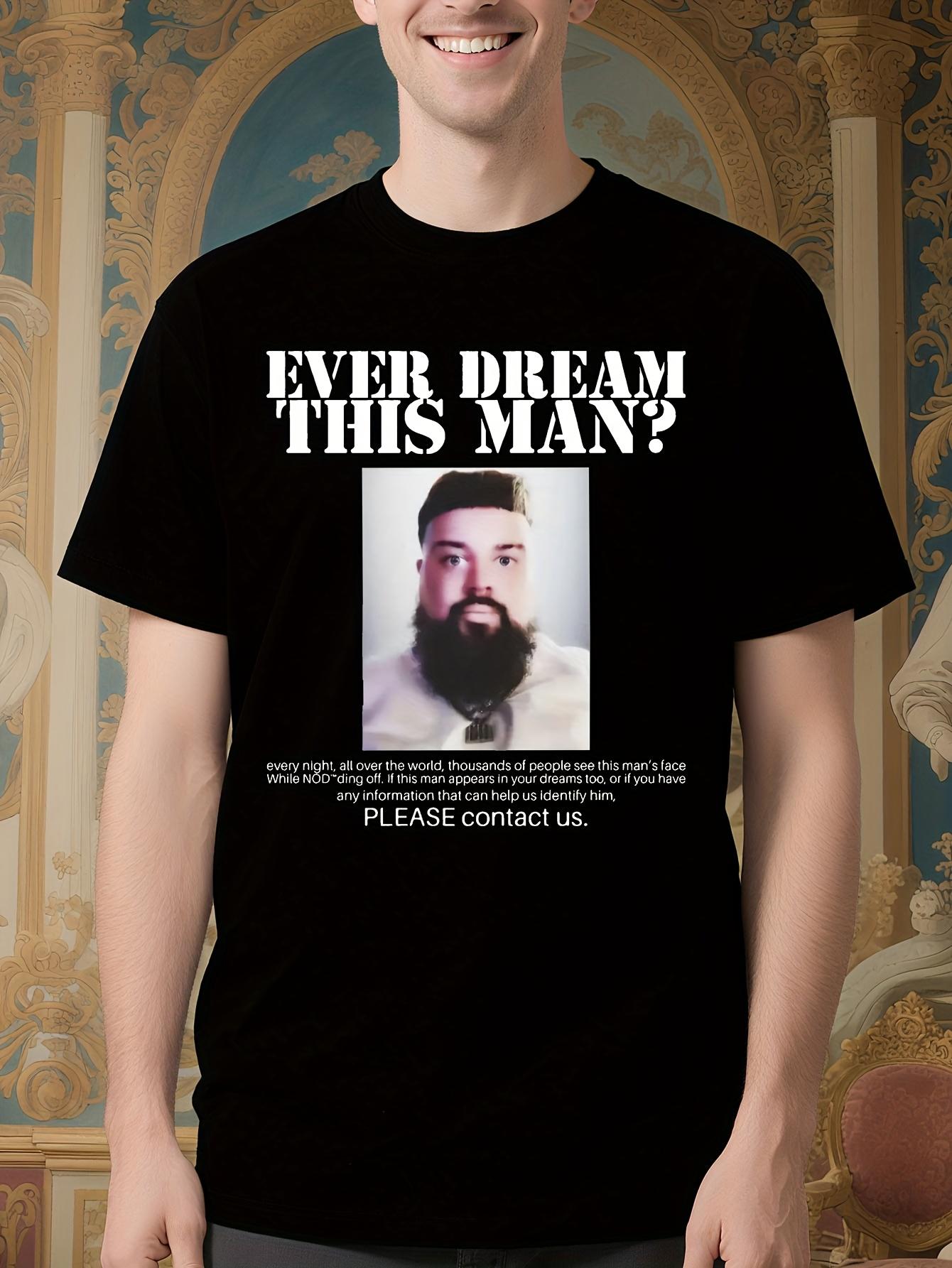 JOEYY Graphic Tshirt - Funny Ever Dream This for Man? Say... S