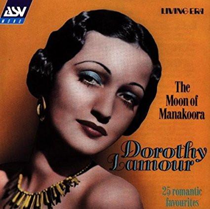 

CD LAMOUR, DOROTHY - Moon of Manakoora CDAJA5231 ASV 1997 UK Pop Used