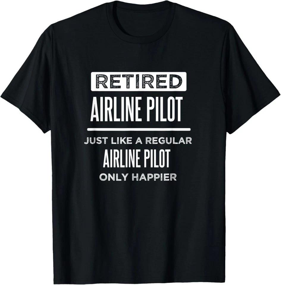 Retired Airline Pilot Flying Retirement Funny Saying Unisex Black T-Shirt Q432 L