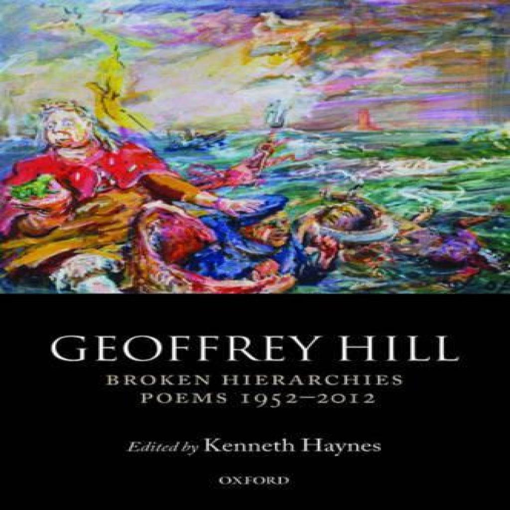 Broken Hierarchies by Hill & Geoffrey Professor of Poetry & Professor of Poetry & University of... 9780198713180