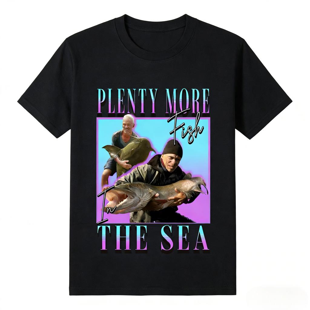 2026 River Monsters T-shirt Hommage Il y a plein d'autres poissons dans la mer Jeremy Wade Pêche au Poisson-chat Prédateur Homme Unisexe Vêtements Été