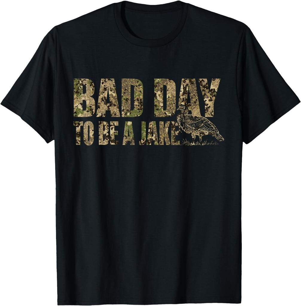 Bad Day to Be A Jake Funny Turkey Hunting Hunter Humor T-Shirt