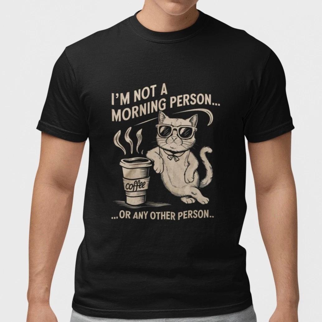 Funny Cat Coffee T Shirt Not A Morning Person Cute Lazy Cat Tee XXXL