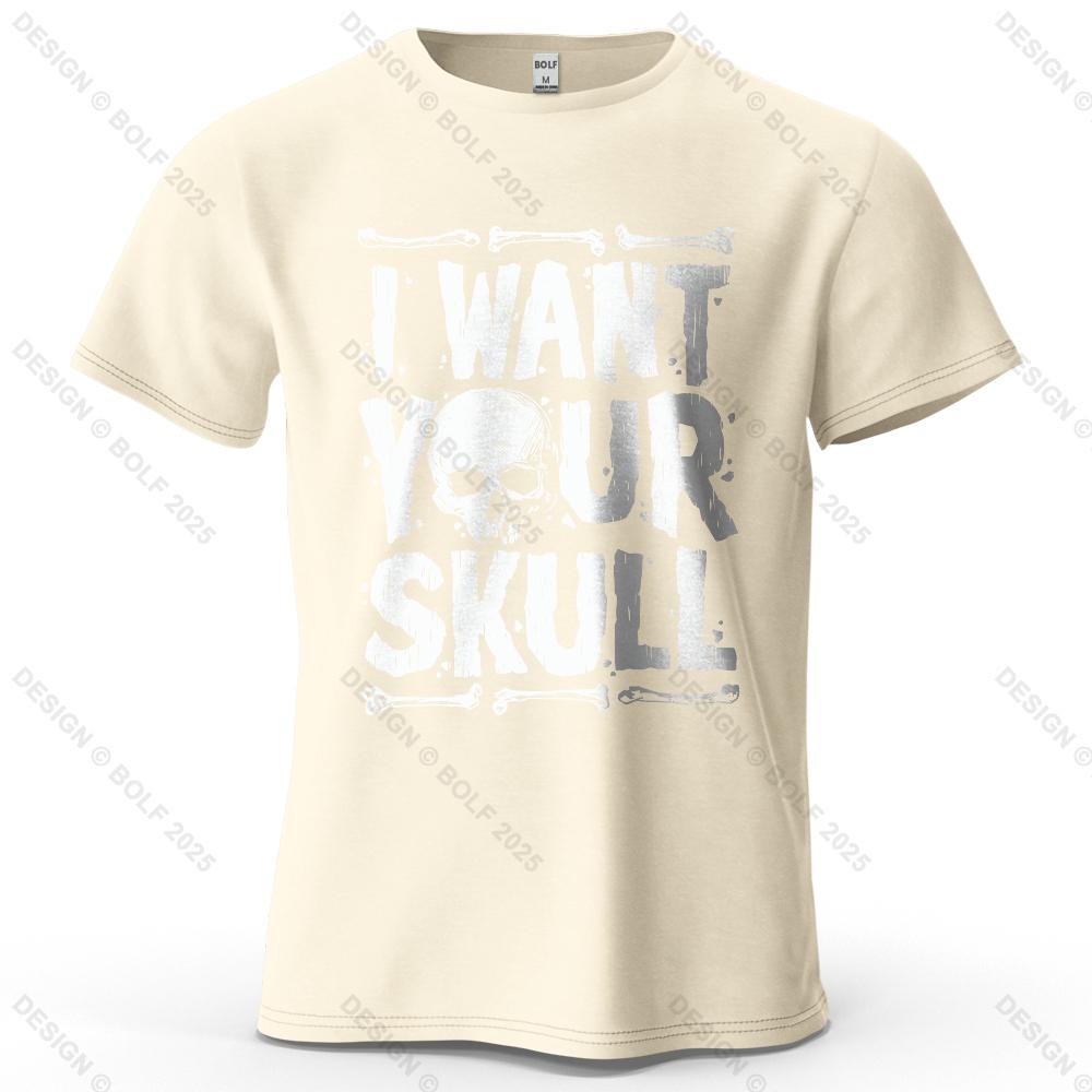 

I WANT YOUR SKULL Printed Men s T-Shirt 100% Cotton Oversized Cool Graphic Tees for Women Tops Tees Streetwear 4XL
